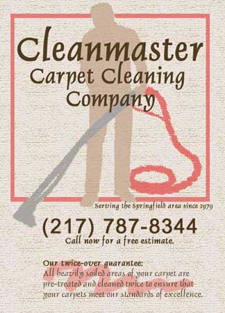 [CLEANMASTER CARPET CLEANING COMPANY  217-787-8344  Call now for a free estimate]